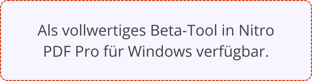 Als vollwertiges Beta-Tool in Nitro PDF Pro für Windows verfügbar.