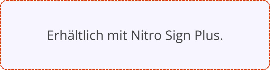 Erhältlich mit Nitro Sign Plus.