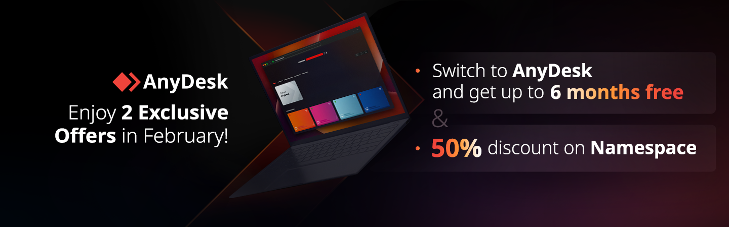 Discover AnyDesk’s Exclusive Offers: up to 6 months free and 50% discount on Namespace