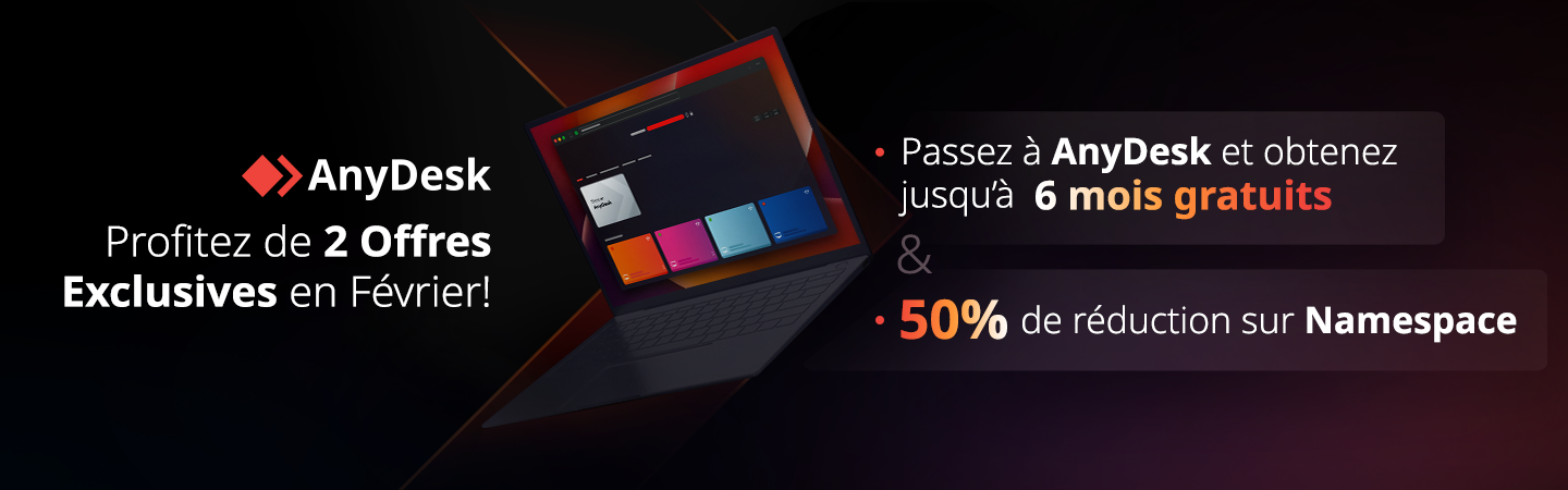 Découvrez les Offres Exclusives AnyDesk : jusqu’à 6 Mois gratuits et 50% de réduction sur Namespace