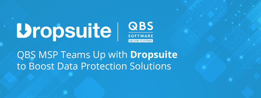 QBS MSP Teams Up with Dropsuite to Boost Data Protection Solutions
